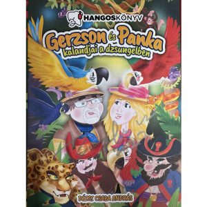 Gerzson és Panka kalandjai a dzsungelben mesejáték (hangos könyv)